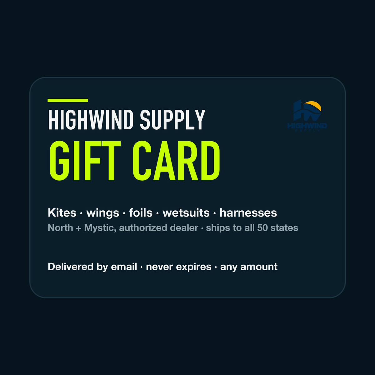 Highwind Supply gift card — kites, wings, foils, wetsuits, harnesses; delivered by email, never expires